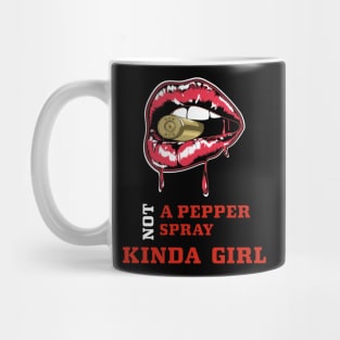 Not A Pepper Spray Kinda Girl Mug